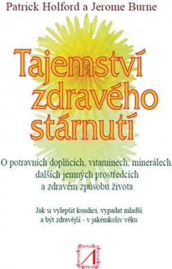 Kosmas Tajemství zdravého stárnutí – Patrick Holford, Jerome Burne