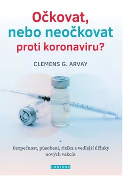 Fontána Očkovat, nebo neočkovat proti koronaviru? - Clemens G. Arvay