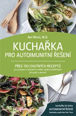 obrázek Anag Kuchařka pro autoimunitní řešení  – Amy Myers, M.D.