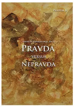 obrázek PRAVDA.JE Pravda versus nepravda - Dr. David R. Hawkins